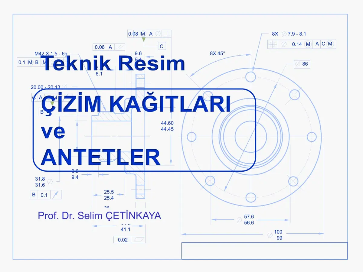 Teknik resim çizim kağıtları ve antetler konulu kitap kapağı: mavi arka plan üzerinde flanş teknik çizimi, 'Teknik Resim — ÇİZİM KAĞITLARI ve ANTETLER' başlığı ve Prof. Dr. Selim ÇETİNKAYA yazarı
